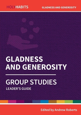 Gladness and Generosity: Group Studies: Leader'... 085746857X Book Cover