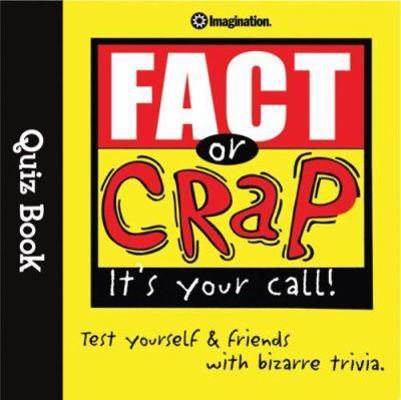 Fact or Crap Quiz Book 1934524034 Book Cover