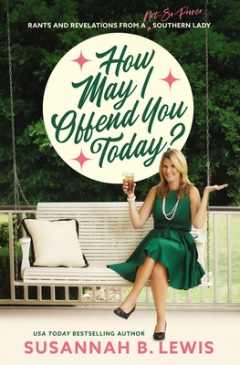How May I Offend You Today?: Rants and Revelati... 1400208041 Book Cover