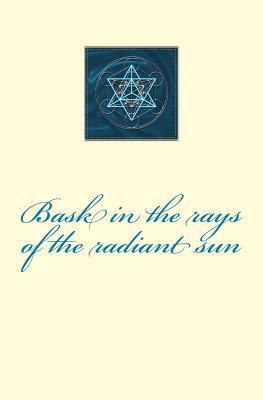 Bask in the rays of the radiant sun 1727105125 Book Cover