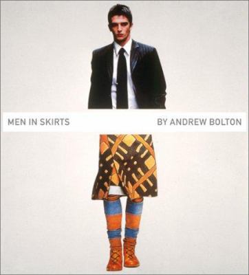 MEN IN SKIRTS　Andrew Bolton　男のスカート Bravehearts: Men in Skirts book by Andrew Bolton