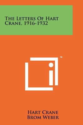 The Letters Of Hart Crane, 1916-1932 1258159201 Book Cover