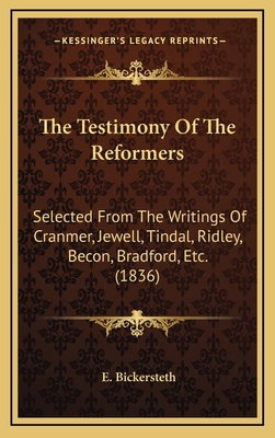 The Testimony Of The Reformers: Selected From T... 1165869802 Book Cover