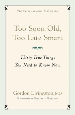 Too Soon Old, Too Late Smart: Thirty True Thing... 0340839368 Book Cover