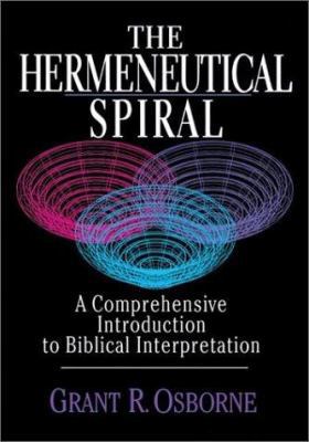 The Hermeneutical Spiral: A Comprehensive Intro... 0830812881 Book Cover