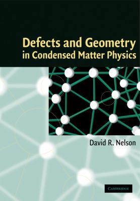 Defects and Geometry in Condensed Matter Physics 0521004004 Book Cover