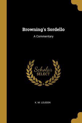 Browning's Sordello: A Commentary 0526700866 Book Cover