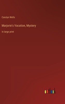 Marjorie's Vacation, Mystery: in large print 3368341375 Book Cover