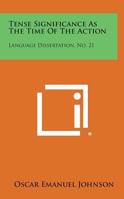 Tense Significance as the Time of the Action: L... 1258548011 Book Cover