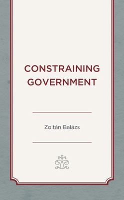 Constraining Government 1793603804 Book Cover