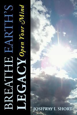 Breathe Earth's Legacy: Open Your Mind 1483639231 Book Cover