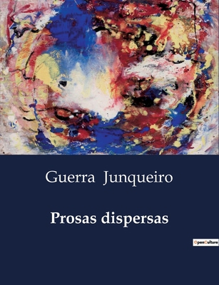 Prosas dispersas [Portuguese] B0D7G7HT5S Book Cover