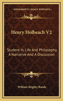 Henry Holbeach V2: Student in Life and Philosop... 1163475823 Book Cover