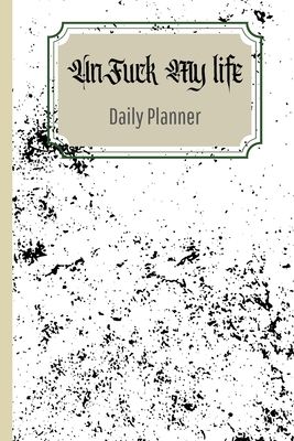 UnFuck Your Life Daily Planner 1300028785 Book Cover