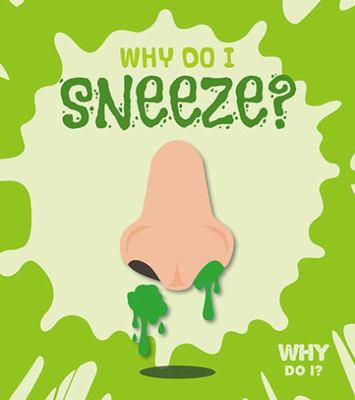 Why Do I Sneeze? 0778751511 Book Cover