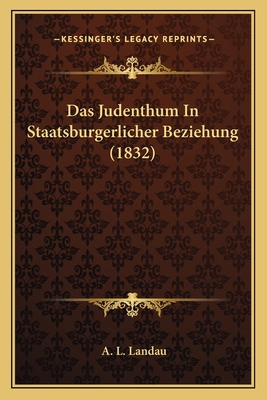 Das Judenthum In Staatsburgerlicher Beziehung (... [German] 1167453557 Book Cover