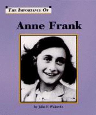 The Importance Of Series - Anne Frank 156006353X Book Cover