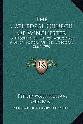 The Cathedral Church Of Winchester: A Descripti... 1165767295 Book Cover