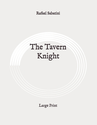 The Tavern Knight: Large Print B089M1H697 Book Cover