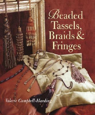 Beaded Tassels, Braids & Fringes 0806948396 Book Cover