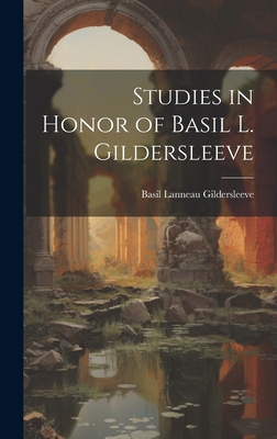 Studies in Honor of Basil L. Gildersleeve 1020082569 Book Cover