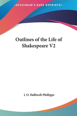 Outlines of the Life of Shakespeare V2 1161362185 Book Cover