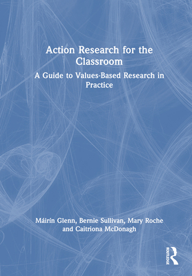 Action Research for the Classroom: A Guide to V... 1032264128 Book Cover