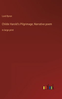 Childe Harold's Pilgrimage; Narrative poem: in ... 3368339397 Book Cover