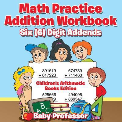 Math Practice Addition Workbook - Six (6) Digit... 1683264142 Book Cover