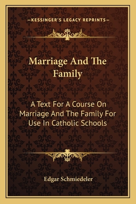 Marriage And The Family: A Text For A Course On... 1163146862 Book Cover