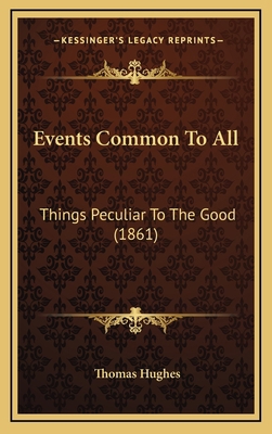 Events Common To All: Things Peculiar To The Go... 1168713862 Book Cover