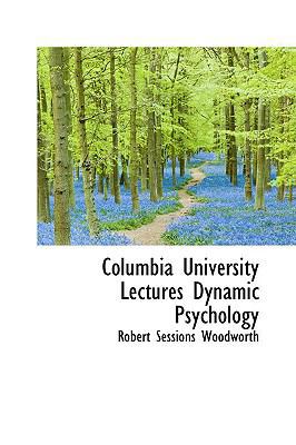 Columbia University Lectures Dynamic Psychology 1110442203 Book Cover