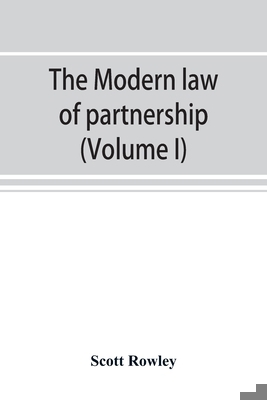 The modern law of partnership, including a full... 9353891817 Book Cover