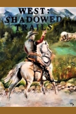 West: Shadowed Trails 169564431X Book Cover