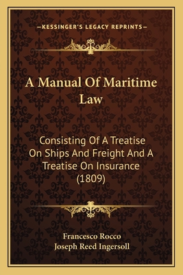 A Manual Of Maritime Law: Consisting Of A Treat... 1164537571 Book Cover