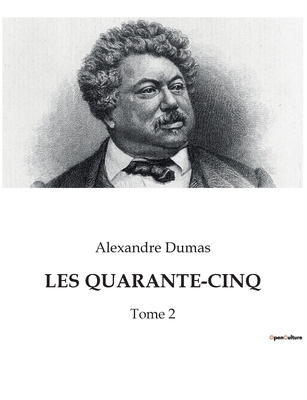 Les Quarante-Cinq: Conflits et intrigues dans l... [French] B0BTXTLRWB Book Cover
