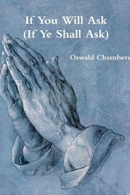 If You Will Ask (If Ye Shall Ask) 0464983827 Book Cover