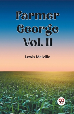 Farmer George Vol. II 9361159607 Book Cover