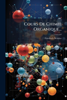 Cours De Chimie Organique... [French] 1274522420 Book Cover