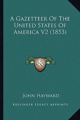 A Gazetteer Of The United States Of America V2 ... 1164111132 Book Cover