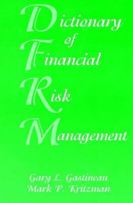 Dictionary of Financial Risk Management 1883249570 Book Cover