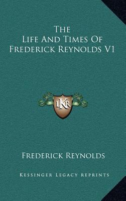 The Life and Times of Frederick Reynolds V1 1163565318 Book Cover