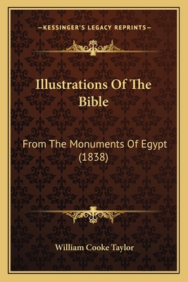 Illustrations Of The Bible: From The Monuments ... 1166625036 Book Cover