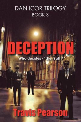 Deception: Dan Icor Trilogy-Book 3 1483457125 Book Cover