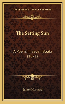The Setting Sun: A Poem, in Seven Books (1871) 116522822X Book Cover