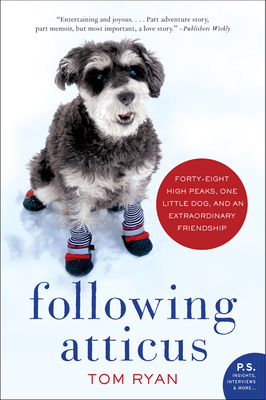 Following Atticus: Forty-Eight High Peaks, One ... 0061997110 Book Cover