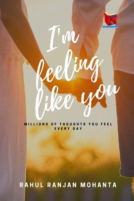 I'm Feeling Like You: Millions of thoughts you ... 9393695415 Book Cover