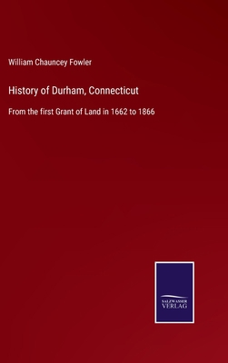 History of Durham, Connecticut: From the first ... 3752560274 Book Cover