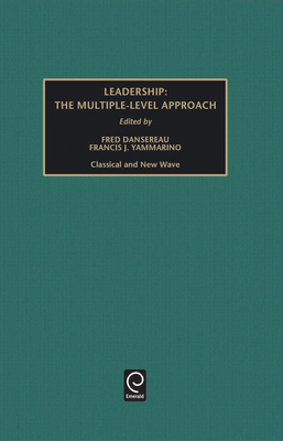 Leadership: The Multiple-Level Approaches - Cla... 0762305037 Book Cover