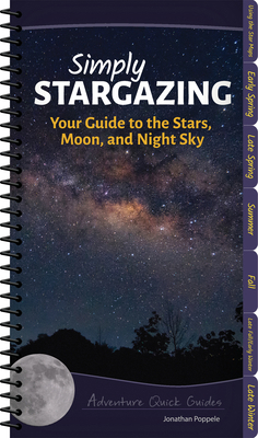 Simply Stargazing: Your Guide to the Stars, Moo... 1591935814 Book Cover